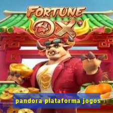 pandora plataforma jogos